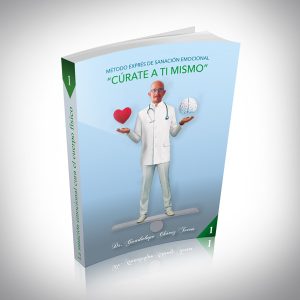 MÉTODO EXPRÉS DE SANACIÓN EMOCIONAL, "CÚRATE A TI MISMO"